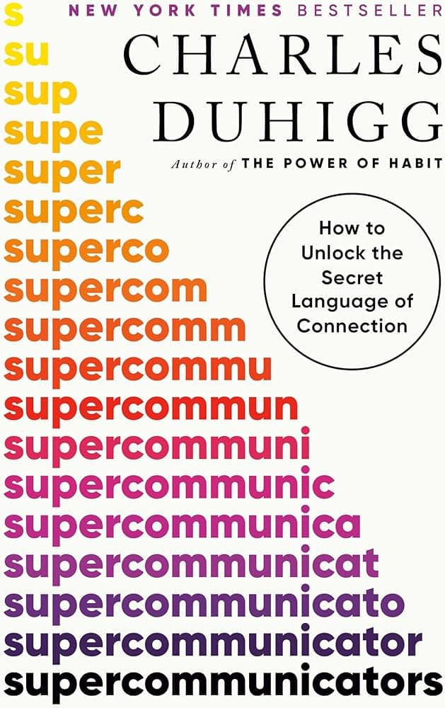 Summary: Supercommunicators by Charles Duhigg
