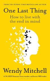 Summary: One Last Thing by Wendy Mitchell