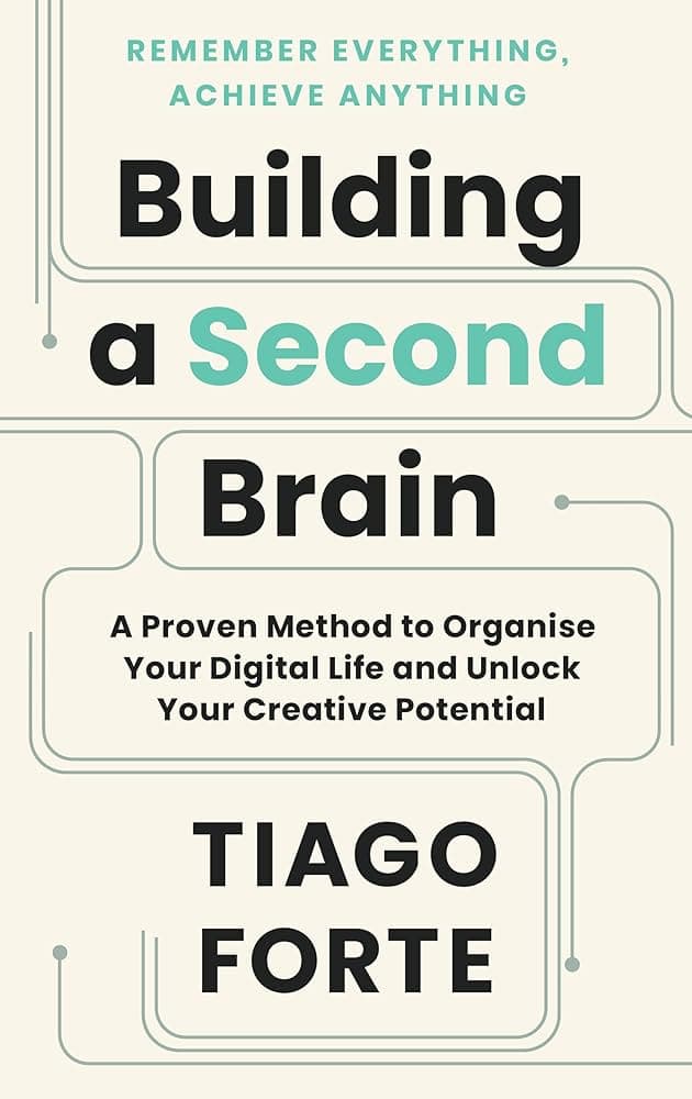 Building a Second Brain Summary by Tiago Forte