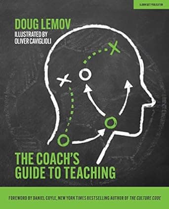 The Coach's Guide To Teaching Summary by Doug Lemov