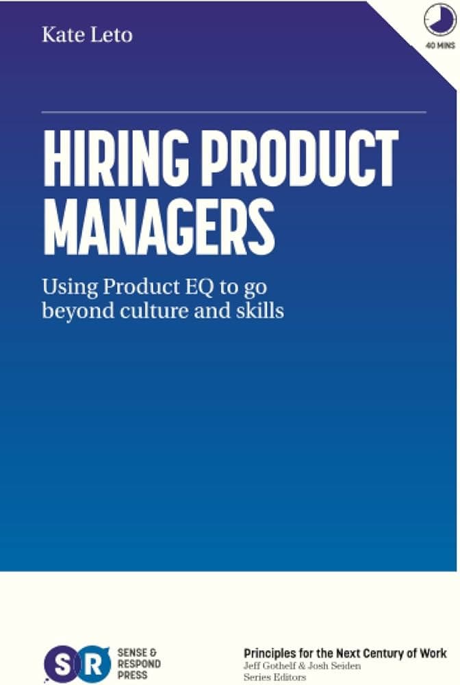 Book Summary: Hiring Product Managers by Kate Leto | Using Product EQ