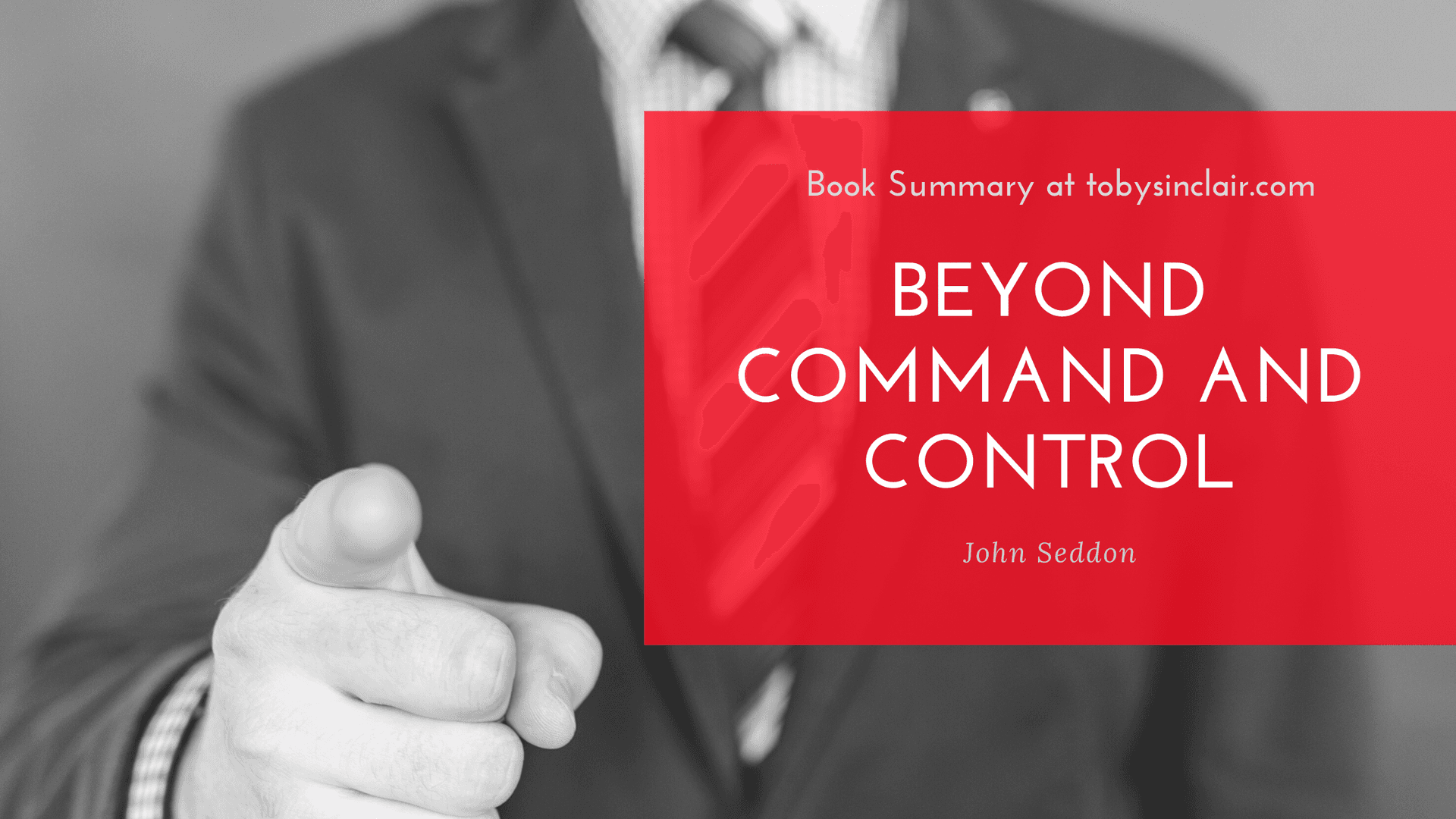 Book Summary: Beyond Command and Control by John Seddon | 3 Big Ideas