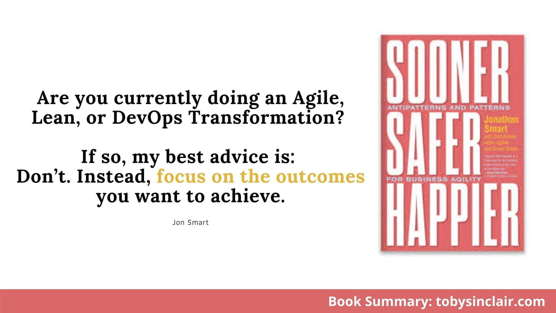 Book Summary: Sooner Safer Happier by Jonathan Smart | BVSSH