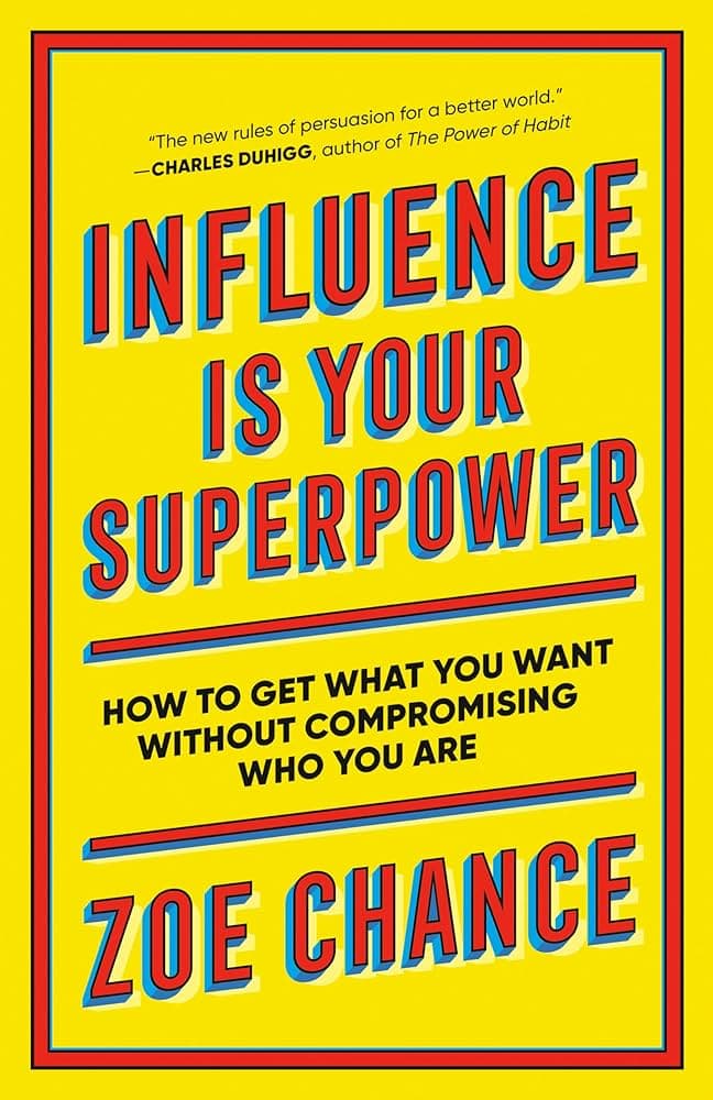 Summary: Influence Is Your Superpower by Zoe Chance