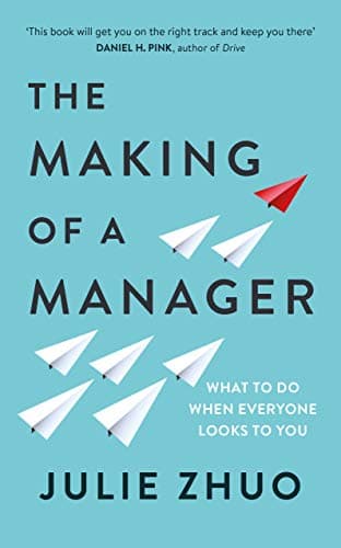 Book Summary: The Making of a Manager by Julie Zhuo