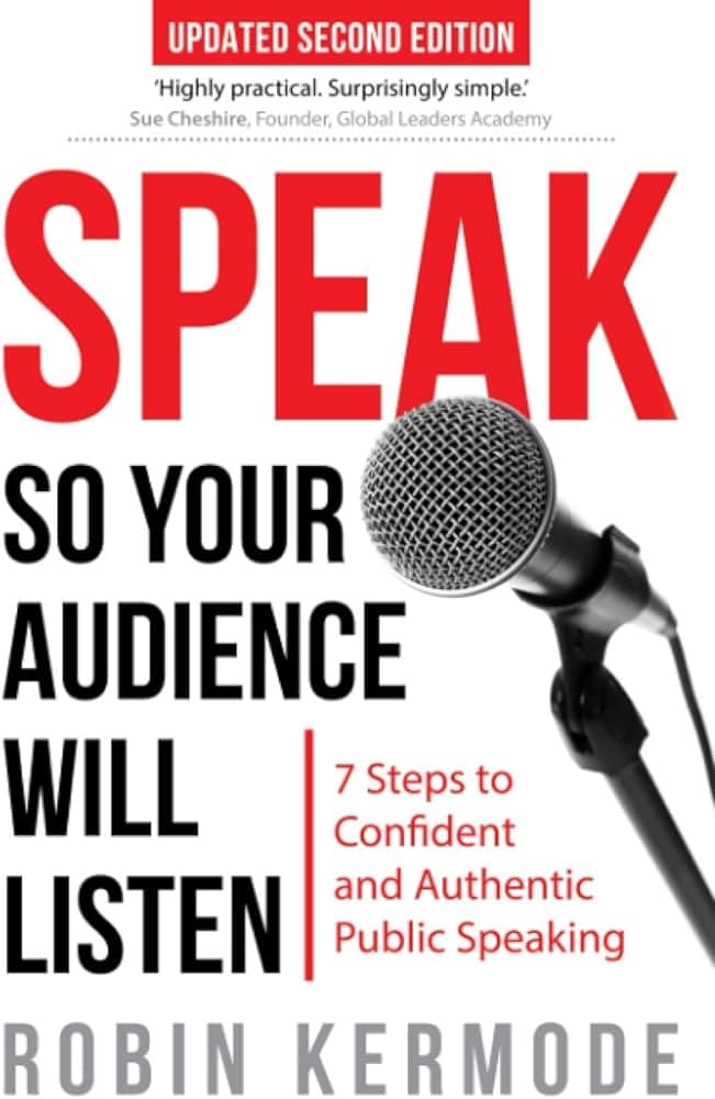 Summary: Speak So Your Audience Will Listen by Robin Kermode