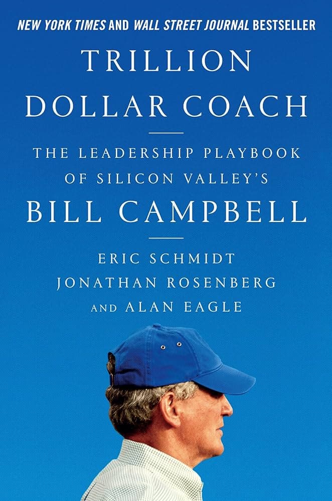 Trillion-Dollar Coach Summary by Eric Schmidt et al. | Silicon Valley Coaching