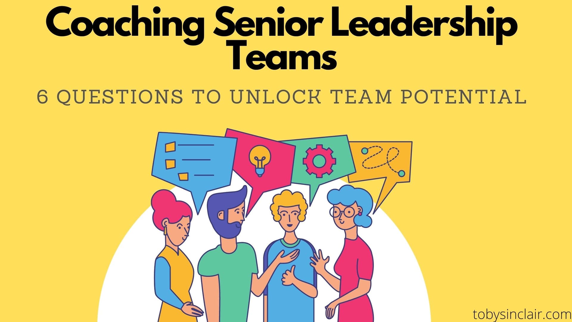 Coaching Senior Leadership Teams | Ask These 6 Questions