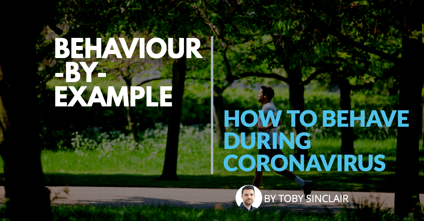 Behaviour-By-Example – How to behave during coronavirus